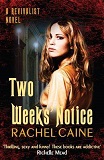 Two Weeks Notice: Book 2 of The Revivalist series-by Rachel Caine cover pic